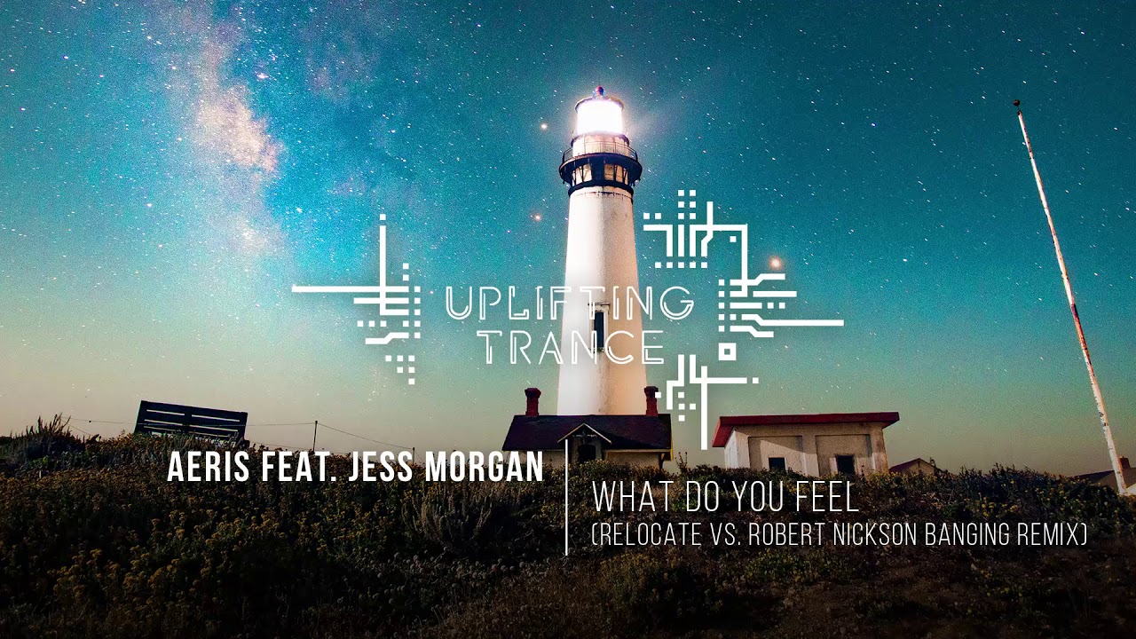 ⁣Aeris feat. Jess Morgan - What Do You Feel (Re:Locate vs. Robert Nickson Banging Remix)