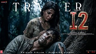 I 2 - Official Trailer [ Tamil ] | Chiyaan Vikram | Samantha Prabhu | Shankar 's | New Movie Trailer