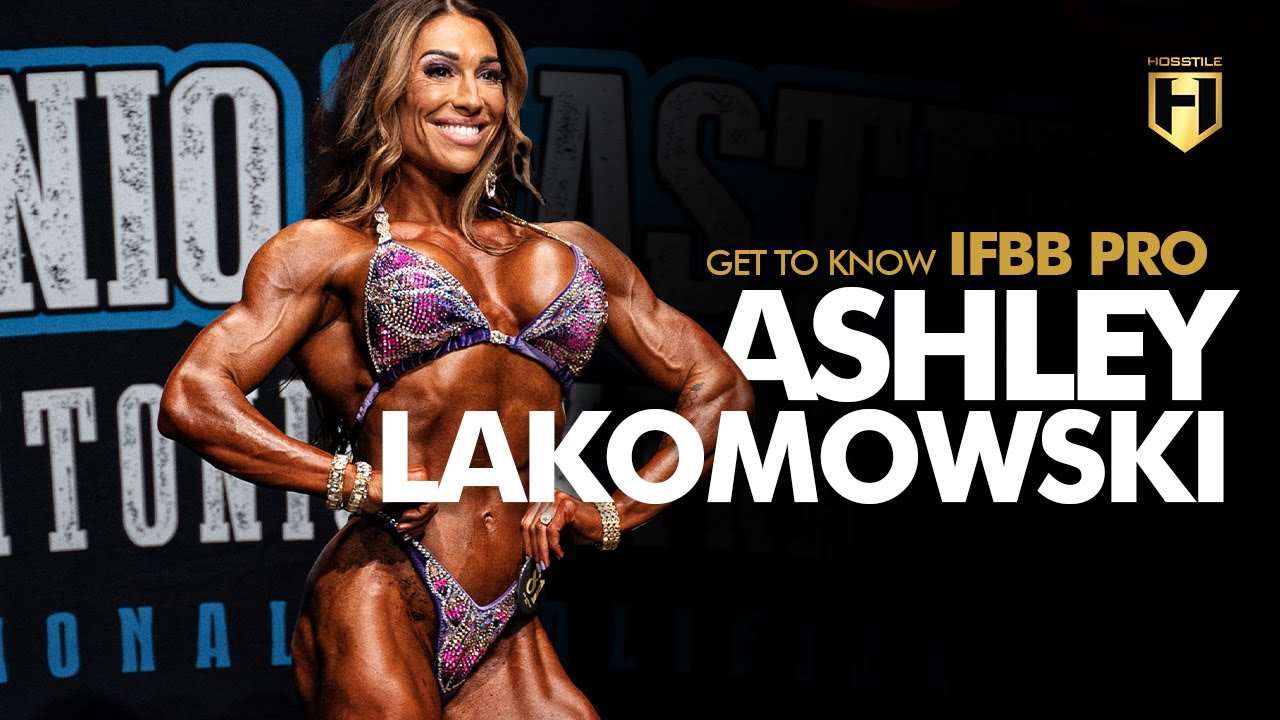 Get to Know IFBB Pro Ashley Lakomowski | HOSSTILE - YouTube