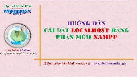 Hướng dẫn cài đặt Localhost bằng phần mềm Xampp | Trần Thắng