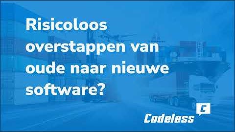 Risicoloos overstappen van oude naar nieuwe software | Codeless