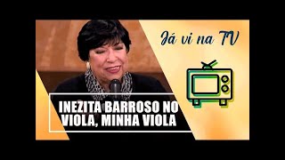 Viola Minha Viola - Especial Inezita Barroso