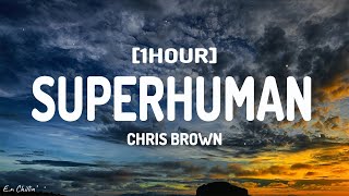 Chris Brown - Superhuman (Lyrics) [1HOUR]