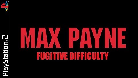 Max Payne (PlayStation 2) - Fugitive Difficulty