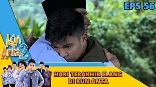 Hari Terakhir Elang di Pesantren, Sarah Menitihkan Air Mata - Kun Anta 2 Eps 56