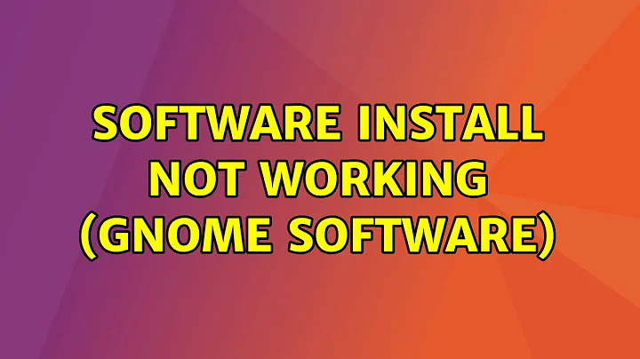 Ubuntu: Software Install not working (GNOME Software)