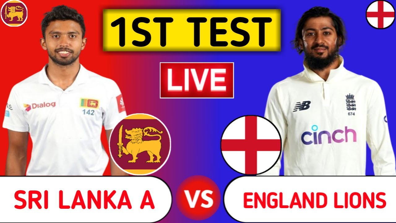 Sri Lanka A Vs England Lions Live SL Vs ENG Live Score Updates 