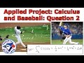 Applied project calculus of baseball question 2