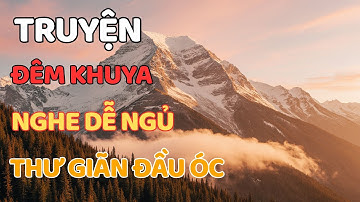 Truyện Đêm Khuya Mới Nhất - Bữa Cơm Chan Nước Mắt - Kể Truyện Đêm Khuya.