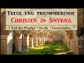 Treue und triumphierende Christen in Smyrna. 3 Teil - An die 7 Gemeinden...