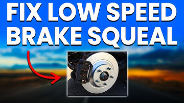 Low-Speed Brake Squeal (Causes And Solutions)