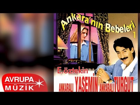 E.Öztekin & Ankaralı Yasemin & Ankaralı Turgut - Ankara'nın Bebeleri 1 (Full Albüm)