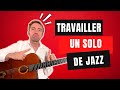 Comment travailler un solo de jazz 