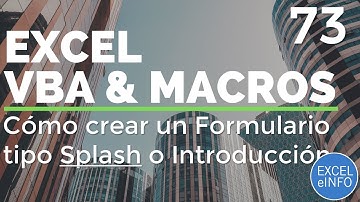 Curso Excel VBA y Macros - Cap. 73 - Formulario tipo Splash o Introducción y cerrar a los 5 segundos