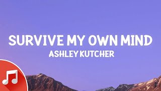 Ashley Kutcher - Survive My Own Mind (Lyrics)