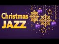 White Christmas JAZZ - Jazzy Christmas Music For Holidays: Snow Christmas Playlist