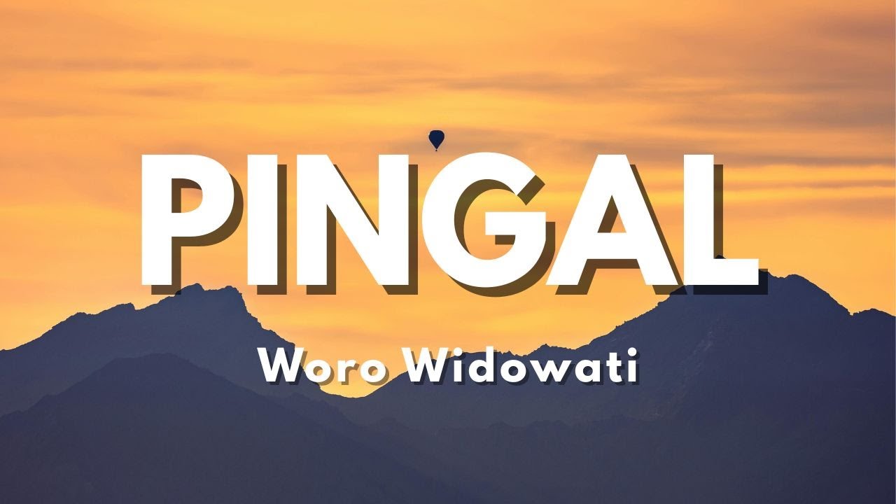 Woro Widowati - PINGAL | Ibarat esuk mendung Awan aku kudanan (Official Music Video Lyric)