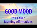 &quot;YOU ARE&quot; Morning Affirmations - Good Mood Affirmations