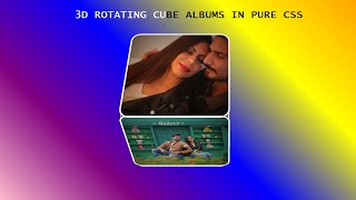 Learn how to make animated Cube with album pictures in pure css