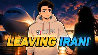 I’m Finally Leaving Iran…