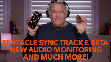 TENTACLE SYNC TRACK E BETA 1 1 6 APP AUDIO MONITORING AND FEATURE REVIEW