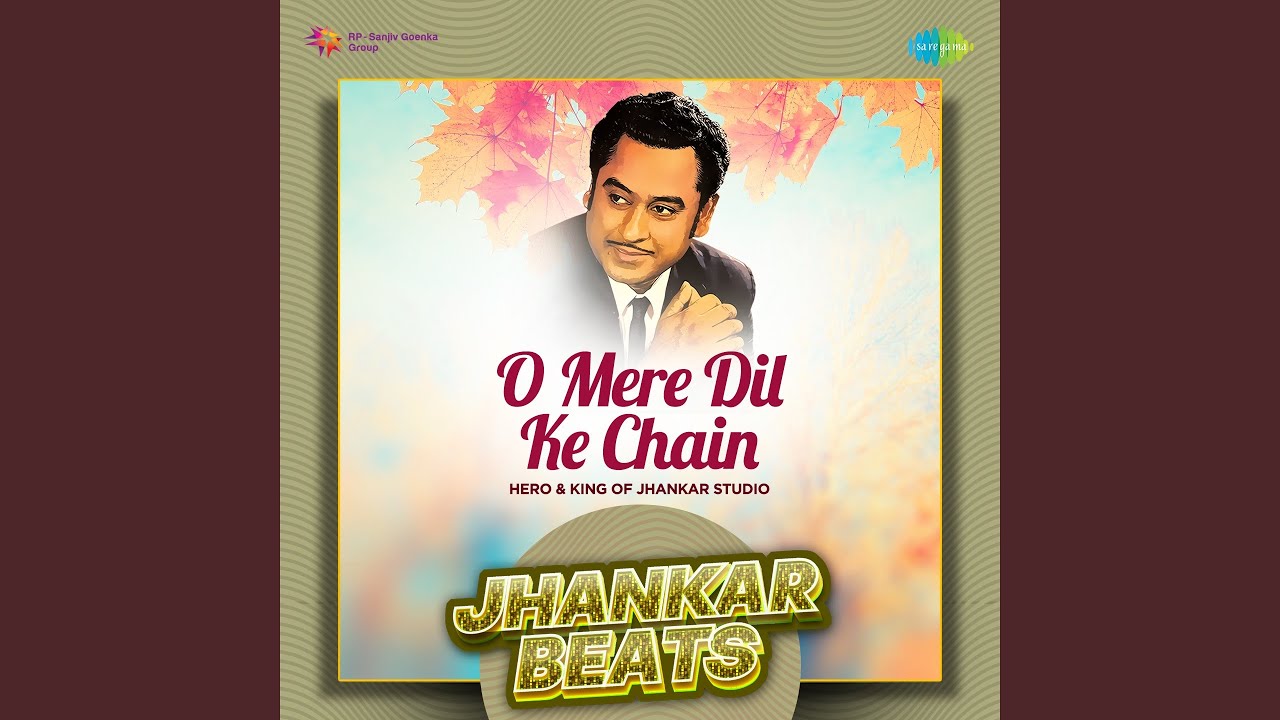 O Mere Dil Ke Chain   Jhankar Beats