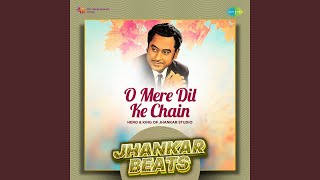 O Mere Dil Ke Chain - Jhankar Beats