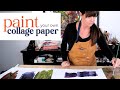 Improve your color skills by painting your own collage paper  color study part 2