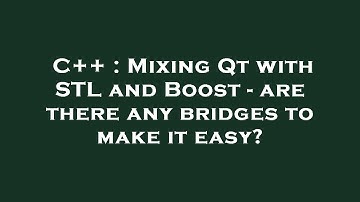 C++ : Mixing Qt with STL and Boost - are there any bridges to make it easy?