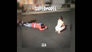 Supermodel - sza [sped up]