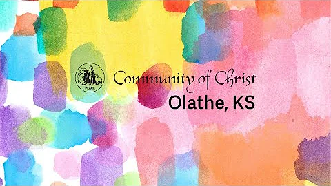 Olathe Community of Christ  - May 15, 2022