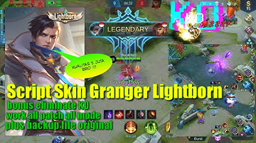 SCRIPT SKIN GRANGER LIGHTBORN ○ NEW VERSION FREE DOWNLOAD ○ MOBILE LEGENDS BANG BANG