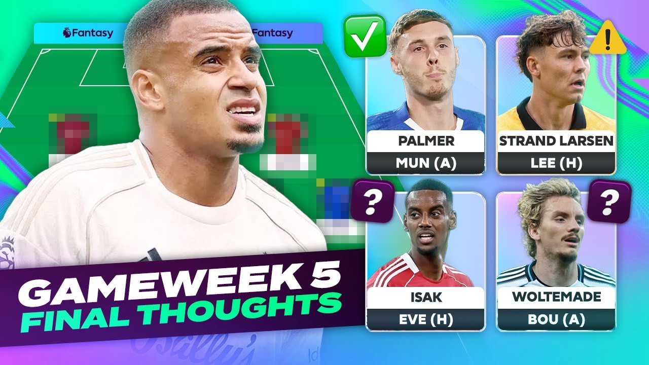 FPL FINAL THOUGHTS GAMEWEEK 5