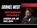 Cornel West: Black Prophetic Fire Intersections of Leadership, Faith, and Social Justice
