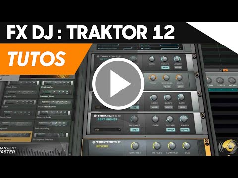 Effets DJ ■ Traktor 12