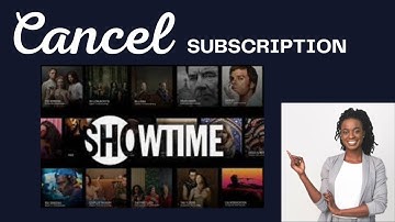How to Cancel Showtime Subscription