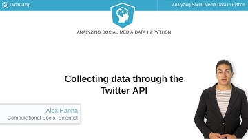 Python Tutorial: Collecting data through the Twitter API