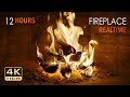 4K HDR - 12 Hours REALTIME Fireplace - Fire Burning Video & Crackling Sounds - NO LOOP - Ultra HD