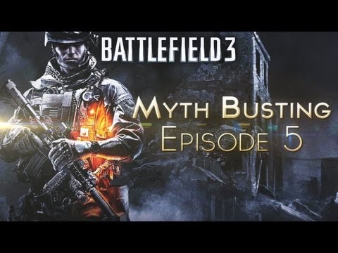 Battlefield 3 Myth Busting - Episode 5