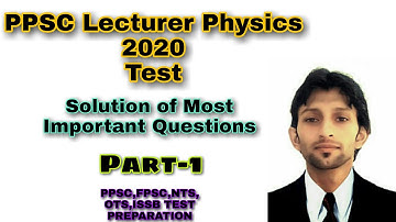 Lecturer Physics Test 2020 | Solution of MCQs |  #PPSC | Part 1 | AS Learning System