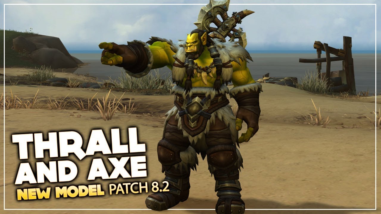 Thrall (with Axe) new model | Patch 8.2 Battle for Azeroth