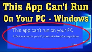 How To Fix This App Can T Run On Your Pc In Windows 10 8 7 Youtube