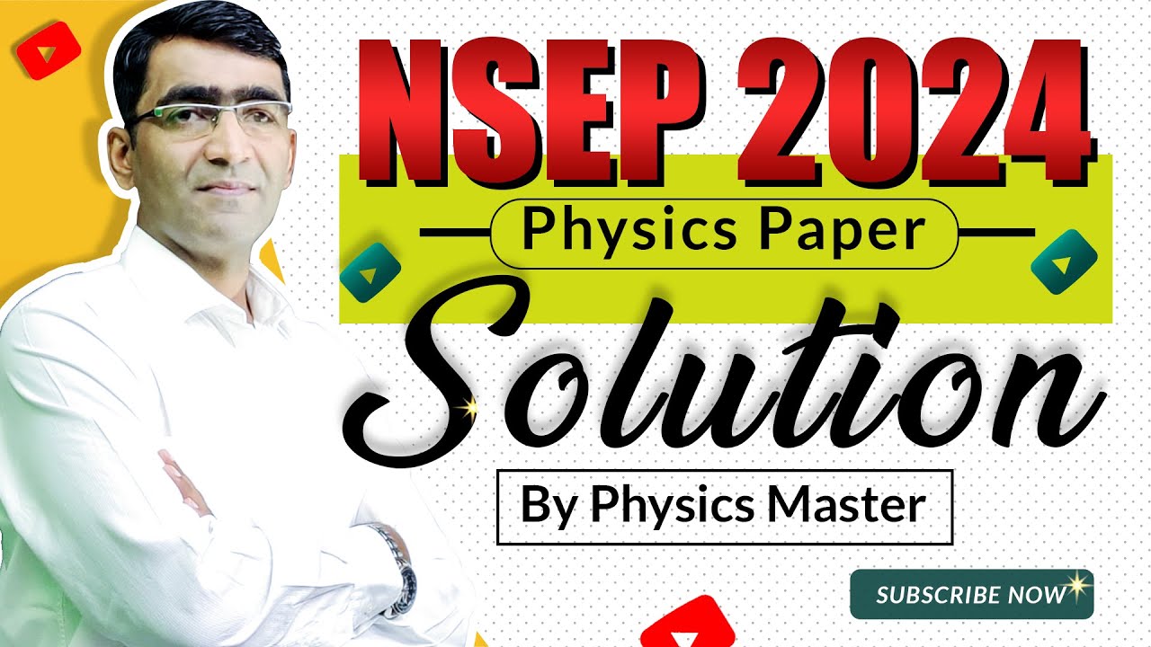 NSEP 2024 Physics paper solution | NSEP 205 preparation and strategy | PYQS of nsep physics olympiad