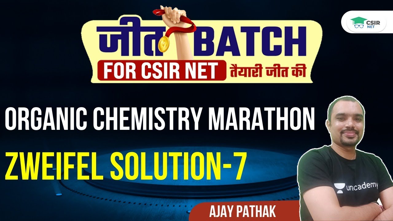 Organic Chemistry Marathon | Zweifel Solution-7 for | CSIR NET 2021 || By Ajay Pathak