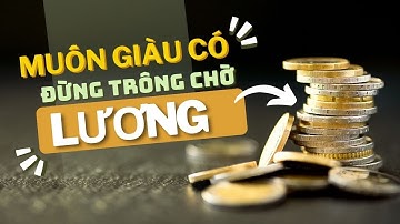 Muốn Giàu Có Đừng Chỉ Trông Chờ Vào Lương – Đây Là Cách Kiếm Thêm Tiền!