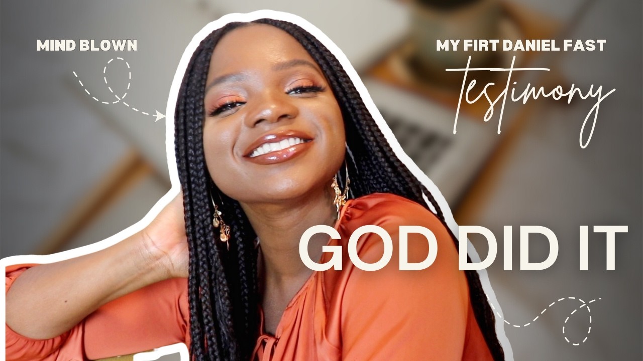 My Daniel Fast Transformation I Can't Stop Thanking God For 😭 | Daniel Fast Testimony | Fasting Tips