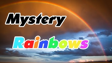 Rainbows Unveiled: The Science Behind Their Formation | A Natural Mystery | Why and Why