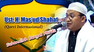 Ust. H. Mas'ud Shahat (Qorri Internasional dari Kudus)