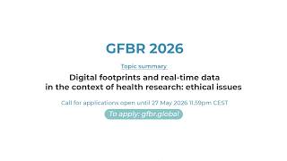 GFBR 2026: Digital Footprints and Real-Time Data in the Context of Health Research: Ethical Issues
