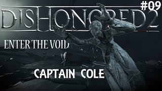 Dishonored 2: Ep#09 ENTER THE VOID